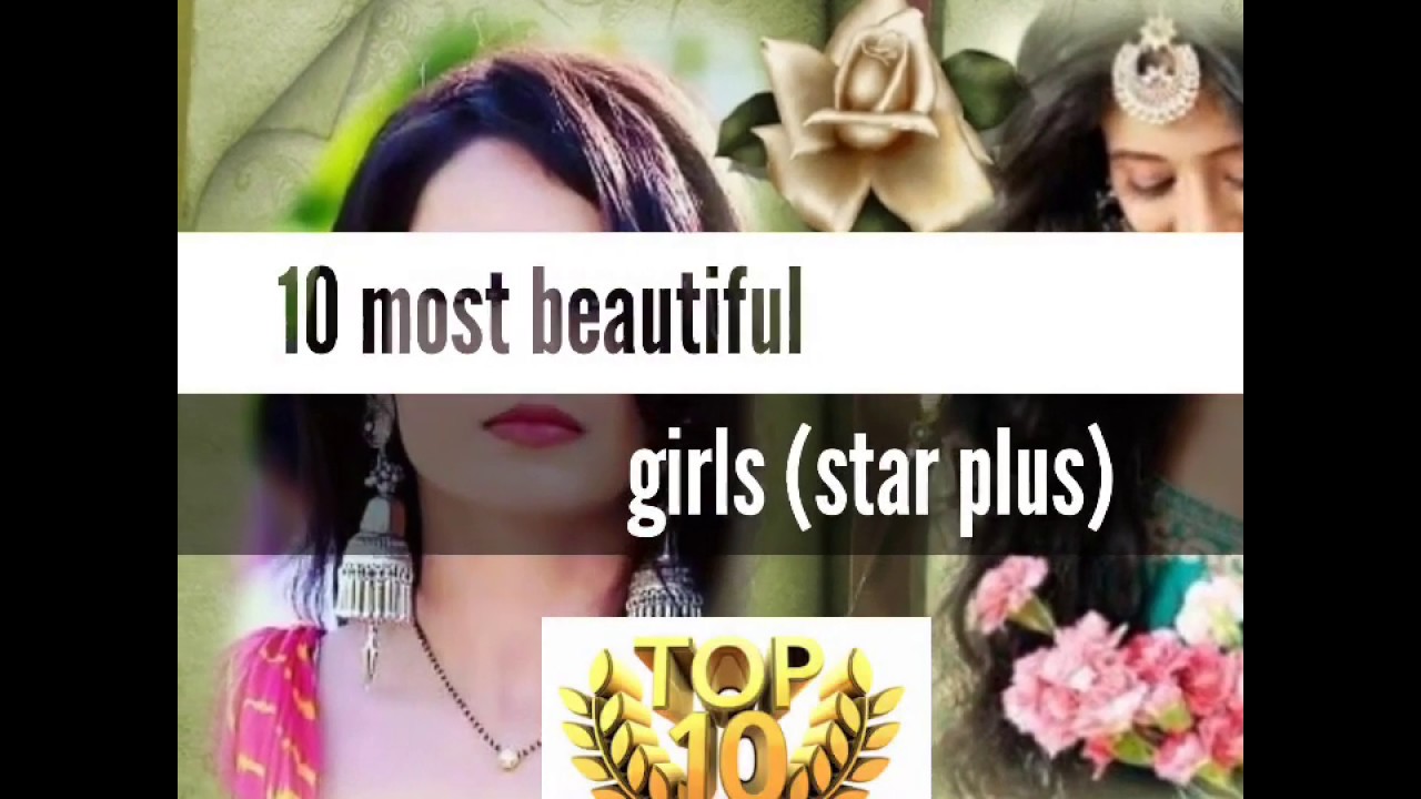 10 most beautiful girls in star plus