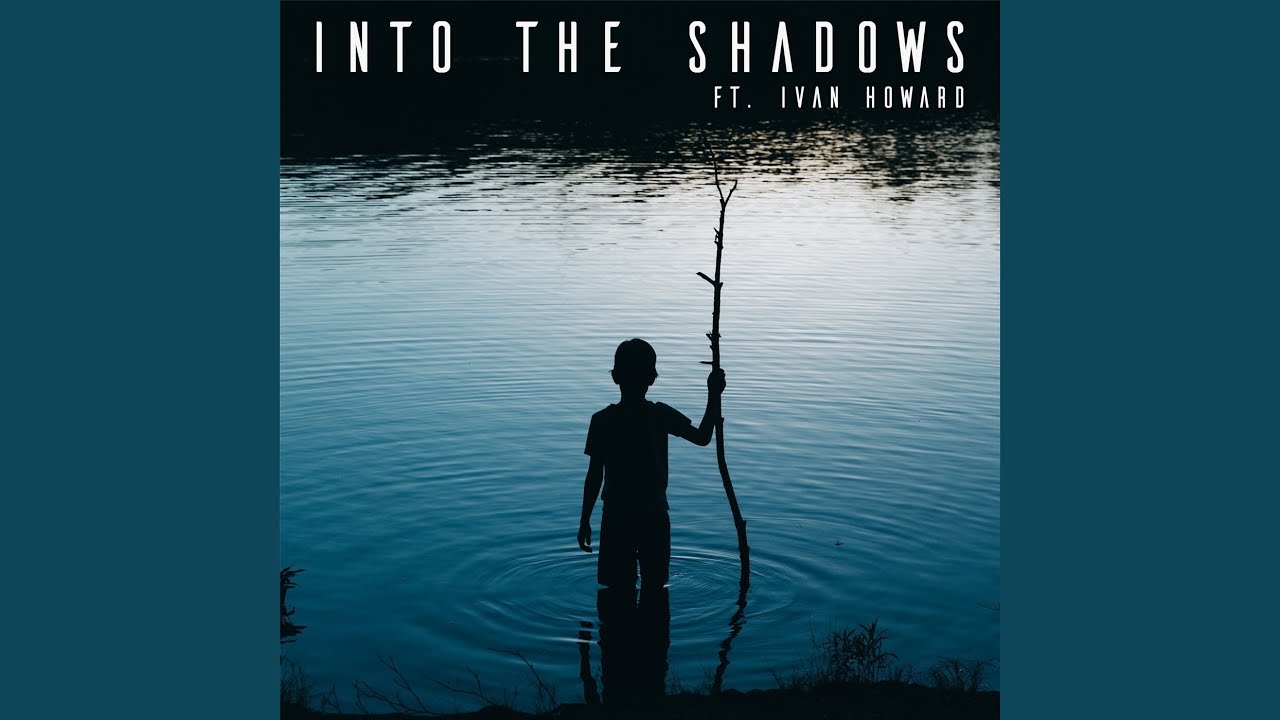 Into the Shadows