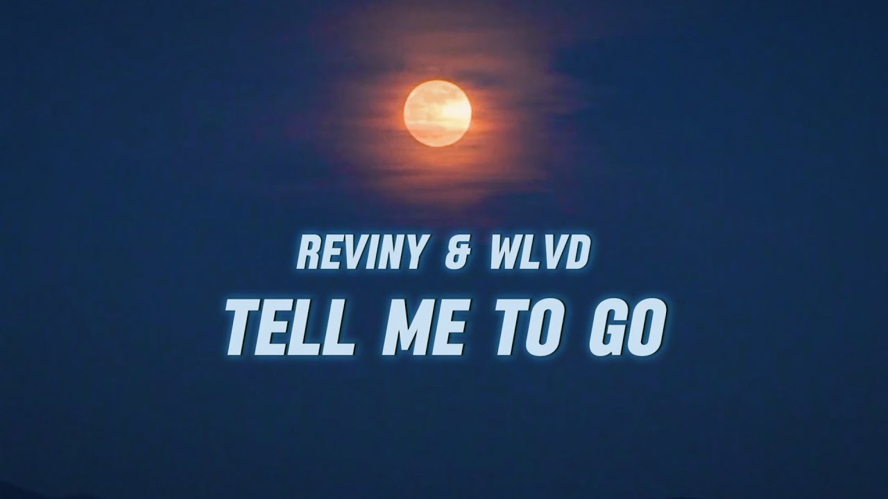 Reviny & WLVD - Tell Me To Go [Lyric Video]