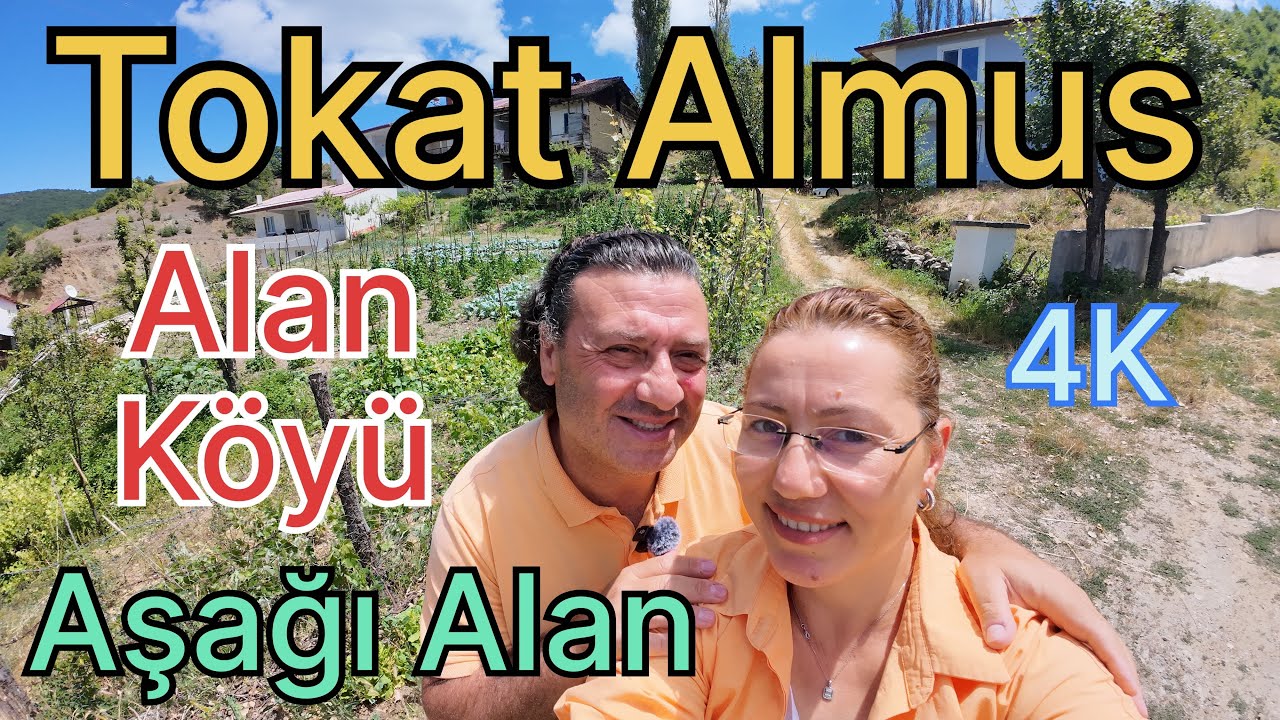 4K | Tokat Almus Alan Köyü | Aşağı Alan Mahallesi | Vlog