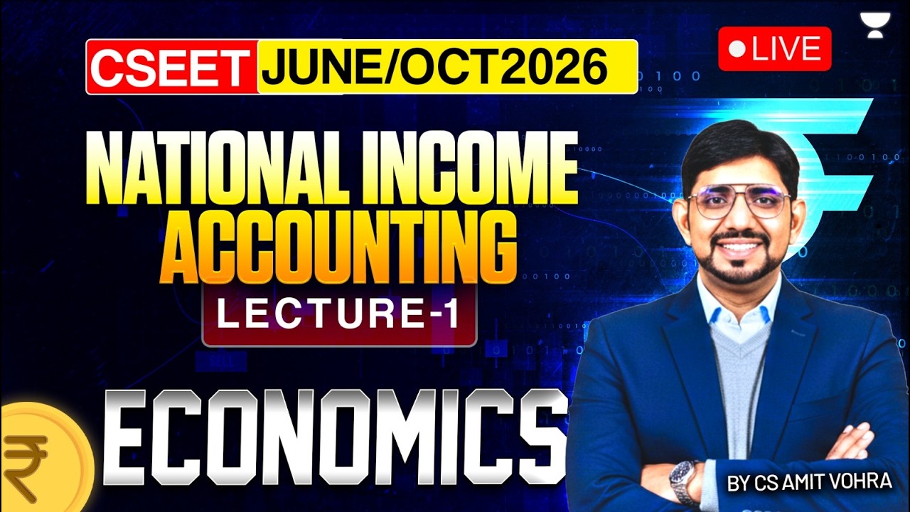 National Income Accounting Free Class | CSEET Economics Lecture 1 | CSEET Economics FREE Class