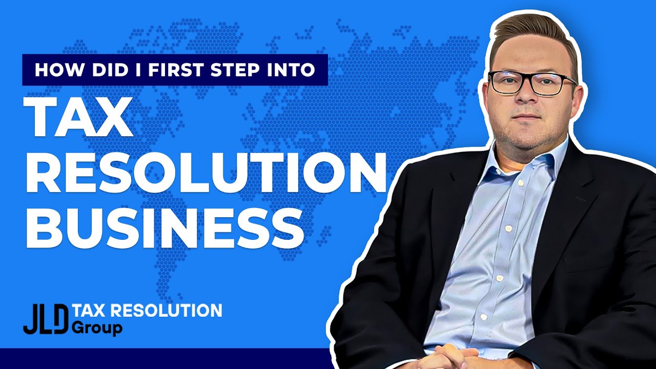 How Did I Get Started In The Tax Resolution Business