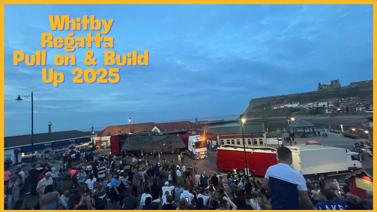 Whitby Regatta 2025: Funfair Pull-On & Build-Up