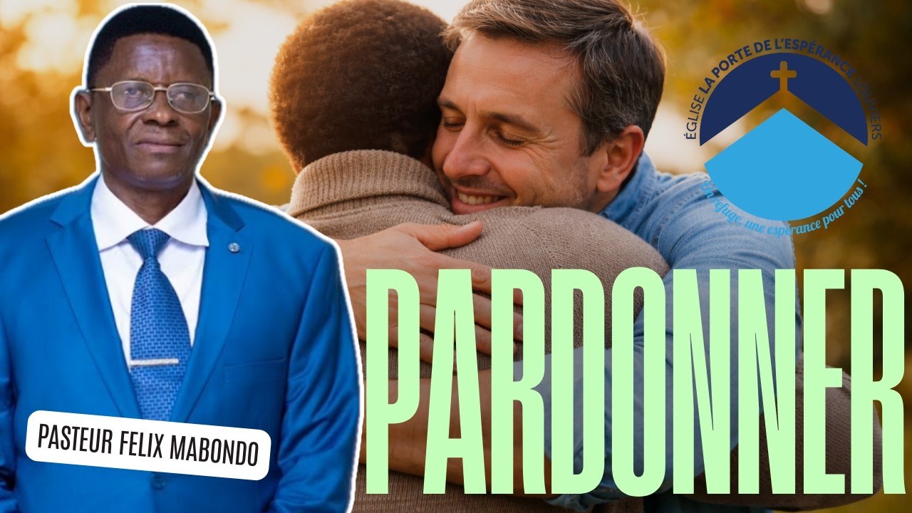 PARDONNER / Pst Félix MABONDO