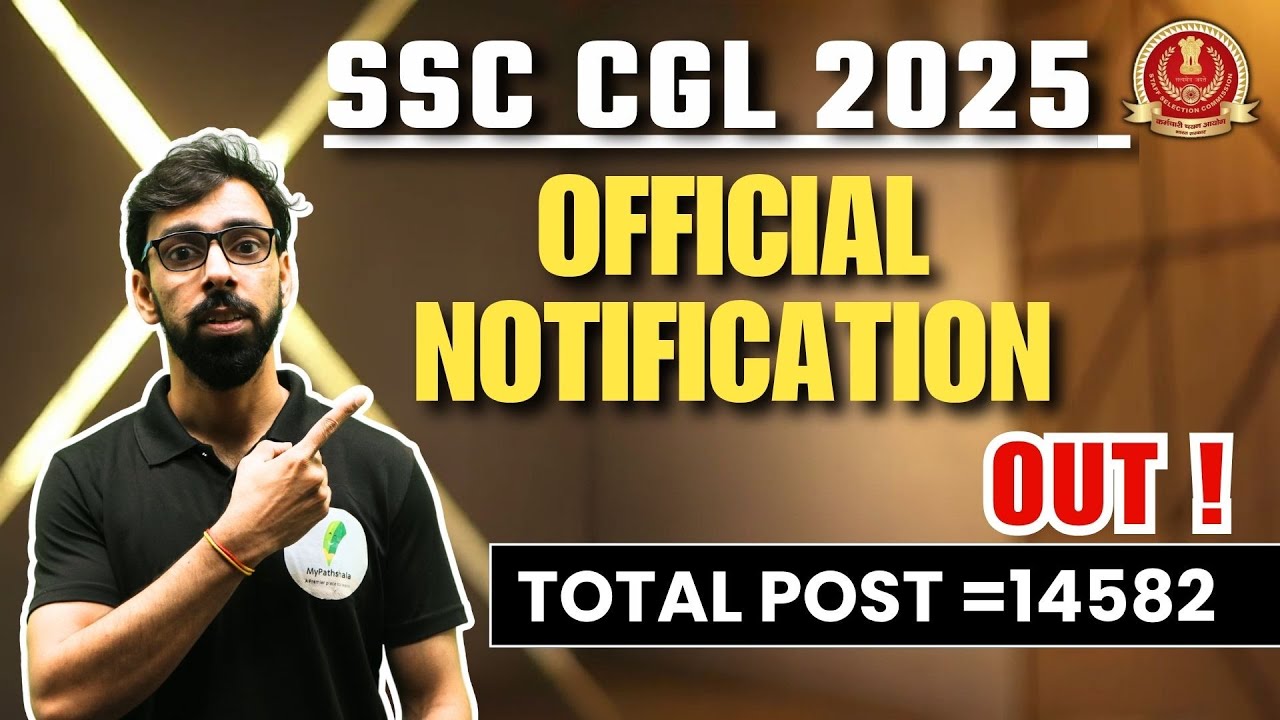 SSC CGL 2025 OFFICIAL NOTIFICATION OUT 🔥🔥 Bumper 14582 Tentative Vacancies