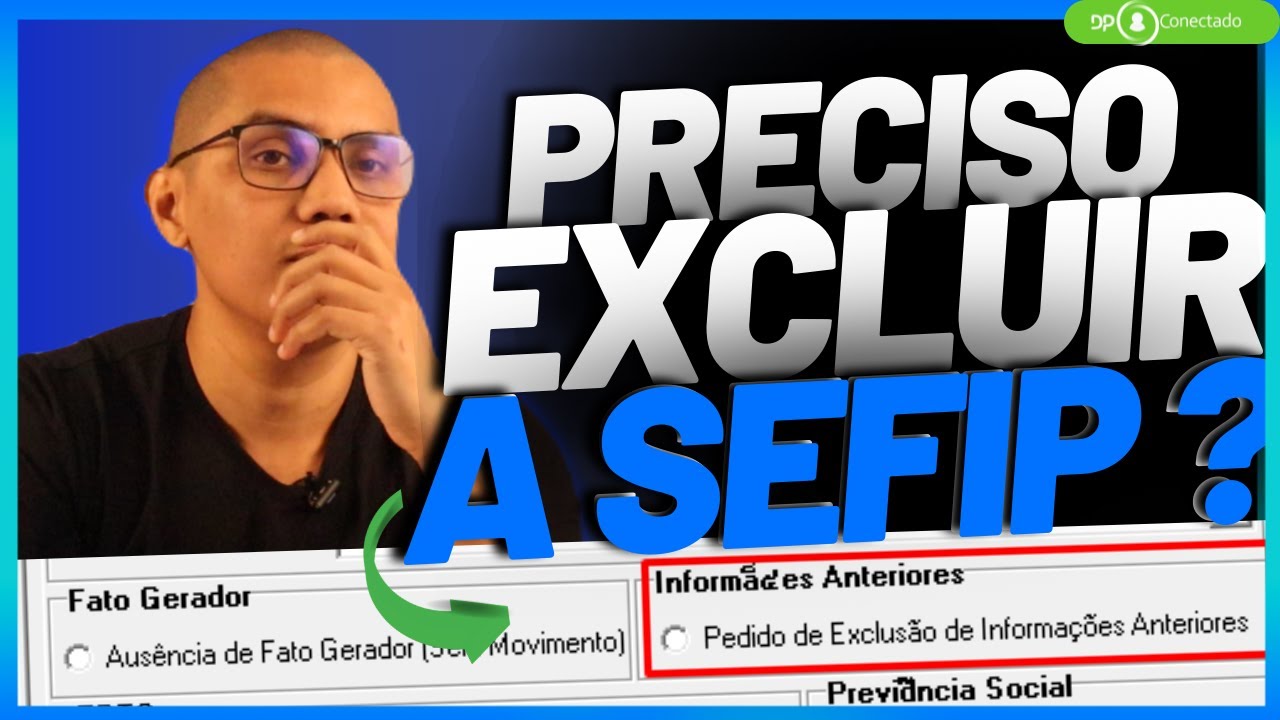 COMO FAZER A EXCLUS&Atilde;O DE UMA GFIP/SEFIP - PEDIDO DE EXCLUS&Atilde;O DE INFORMA&Ccedil;&Otilde;ES ANTERIORES