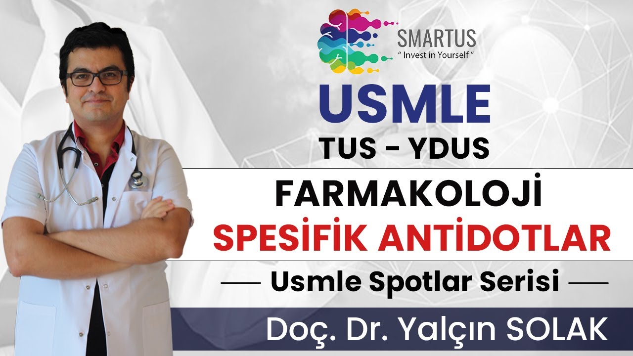 Farmakoloji - Spesifik Antidotlar - Usmle Spotlar Serisi