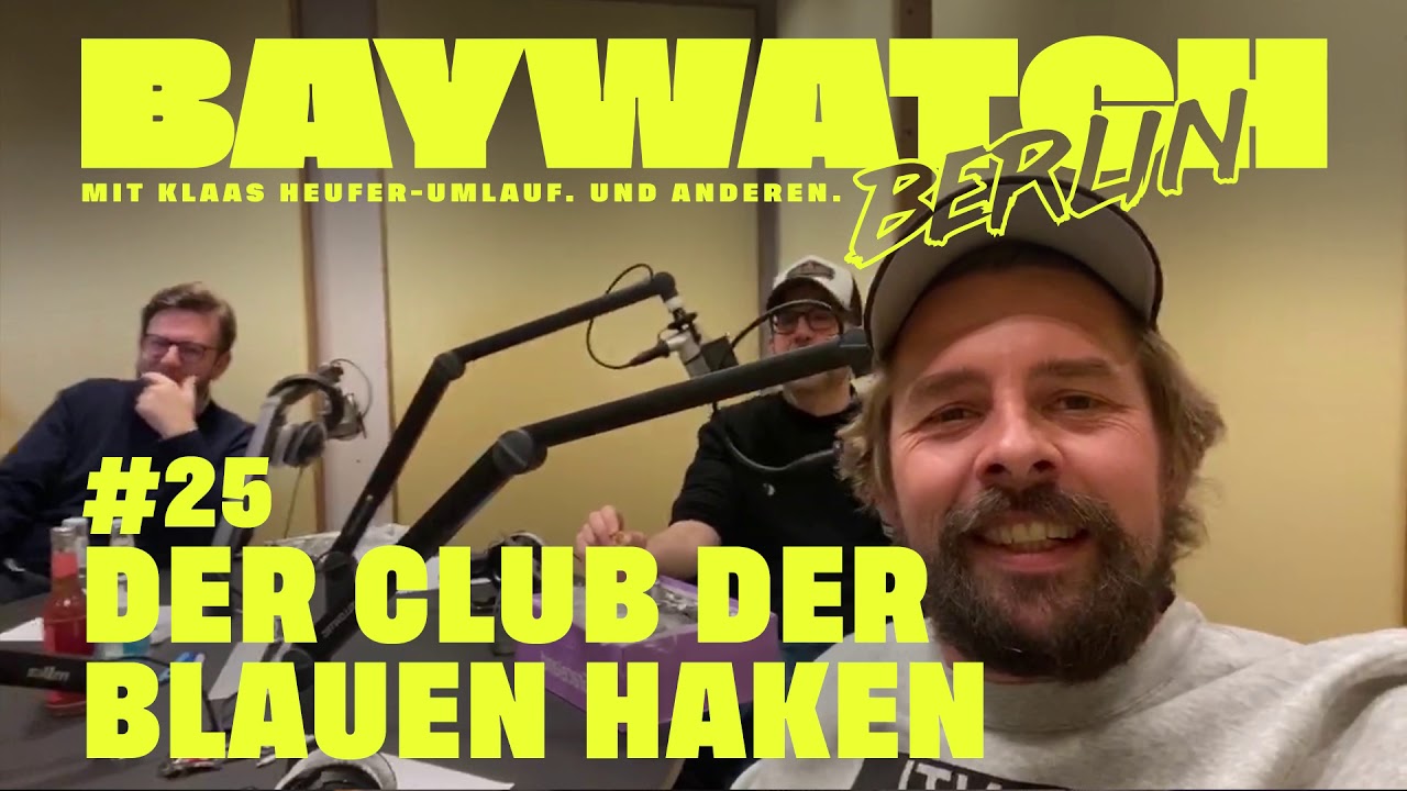 Der Club der blauen Haken | Folge 25 | Baywatch Berlin - Der Podcast