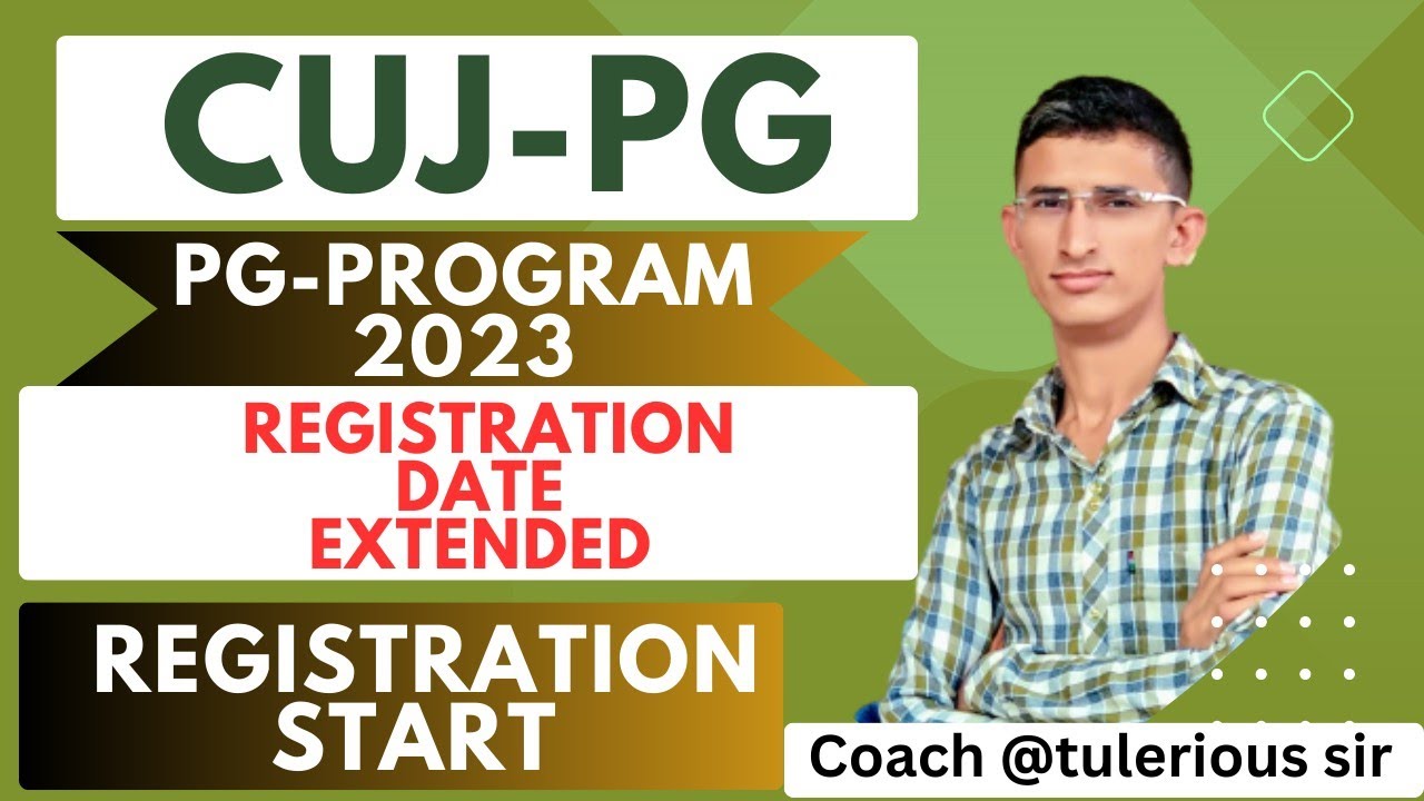 CUJ-PG REGISTRATION EXTENDED | CU OF JHARKHAND PG REGISTRATION 2023  | CUJ PG ADMISSION 2023