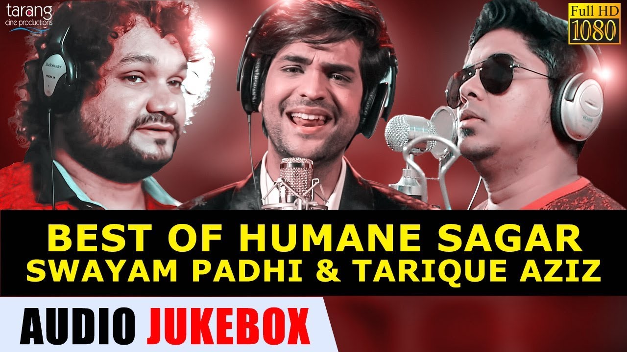 Best Of Humane Sagar,Swayam Padhi & Tarique Aziz | Audio JukeBox  | Tarang Cine Productions