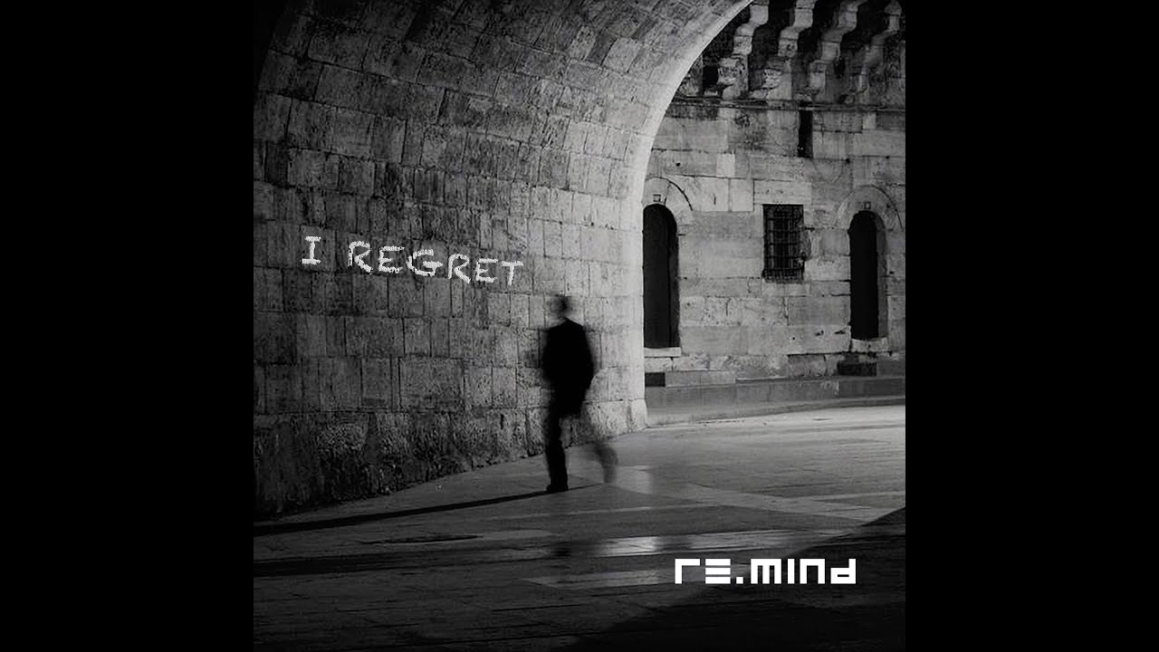 Re.Mind  -  I Regret (Official Video)