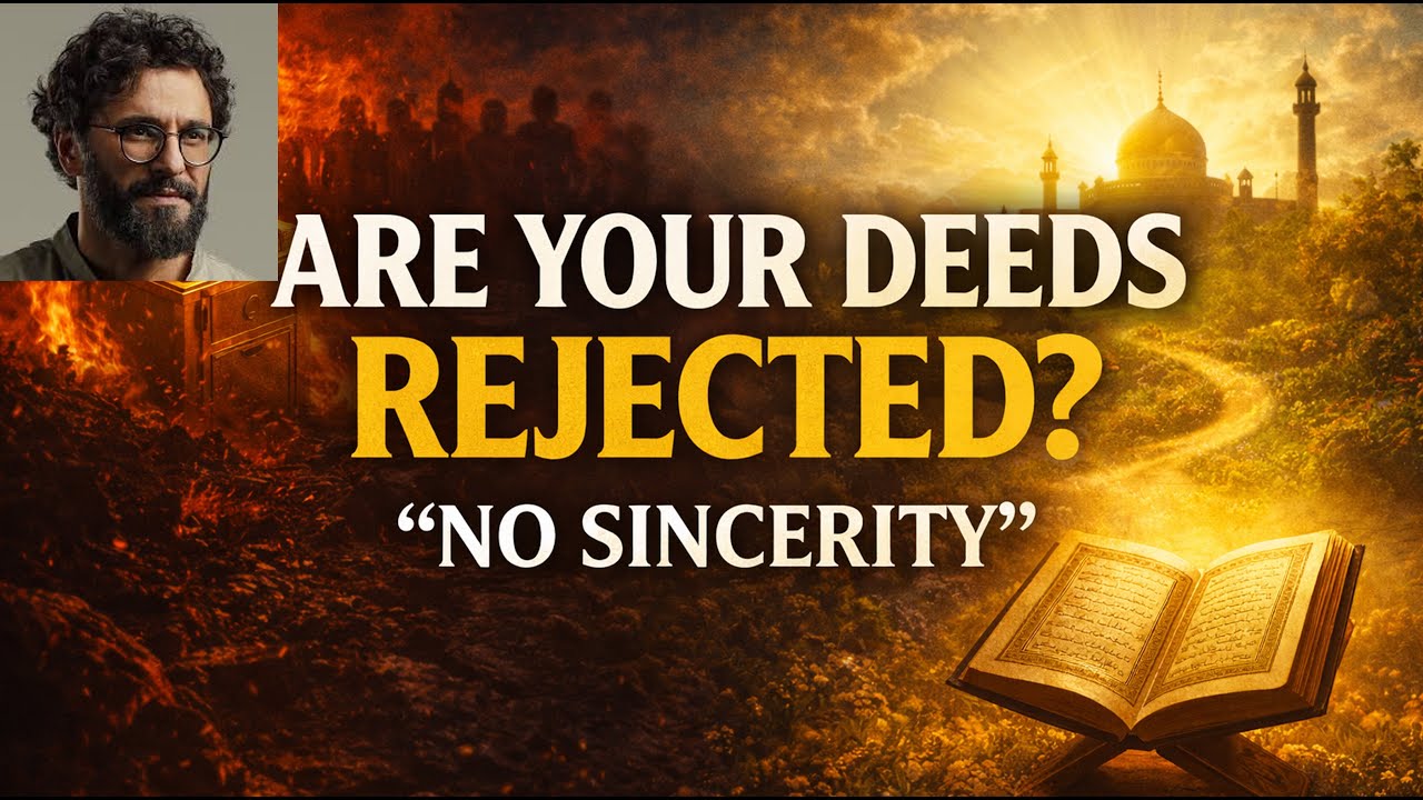 Why Most Deeds Are Rejected (The Reality of Ikhlas) - Ousama Alshurafa