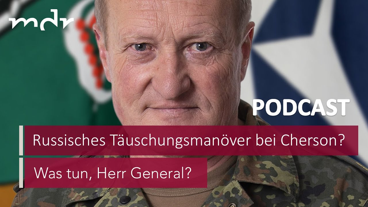 #67 Russisches Täuschungsmanöver bei Cherson? | Podcast Was tun, Herr General? | MDR