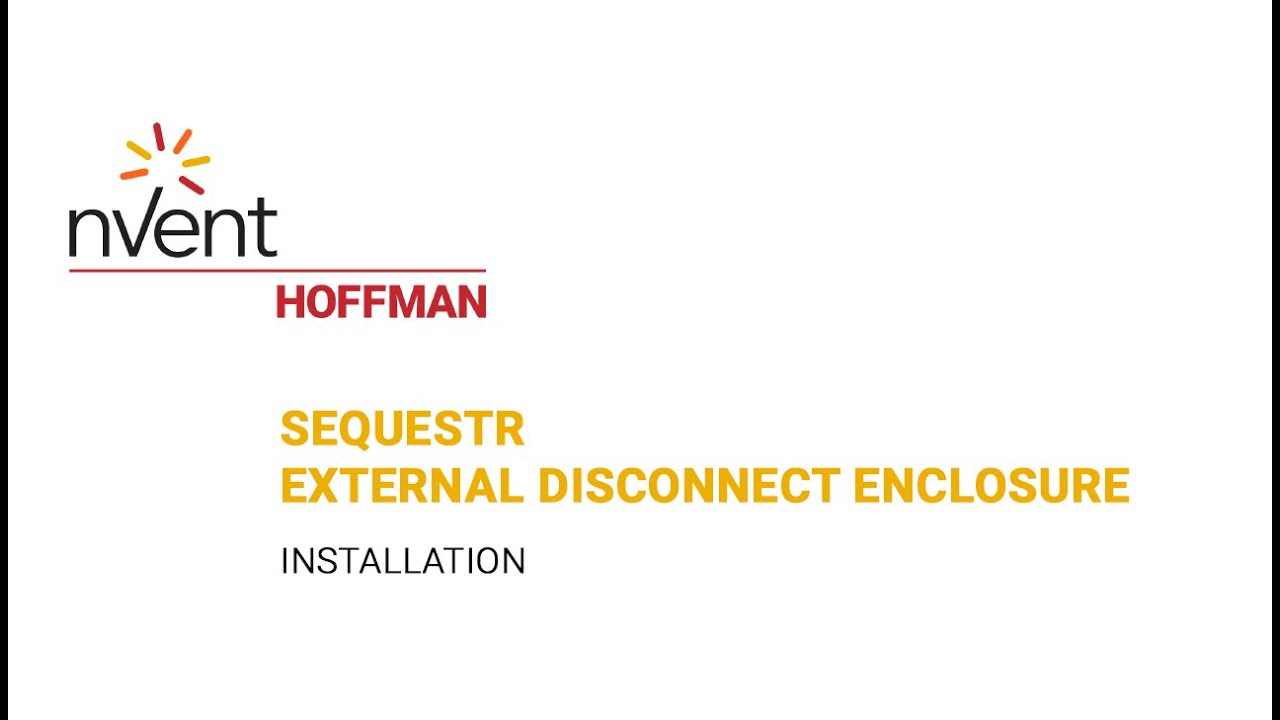 Sequestr External Disconnect Enclosure Installation | nVent HOFFMAN