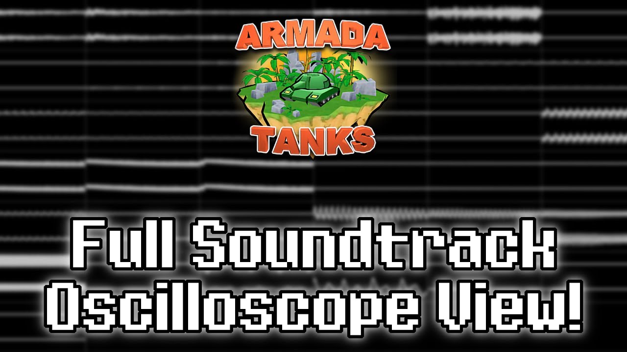 “Armada Tanks (PC)” Full Soundtrack [Oscilloscope View]