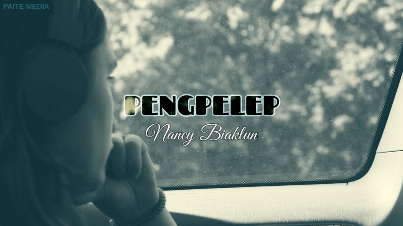 Nancy Biaklun || PENGPELEP Official Lyrics Video HD
