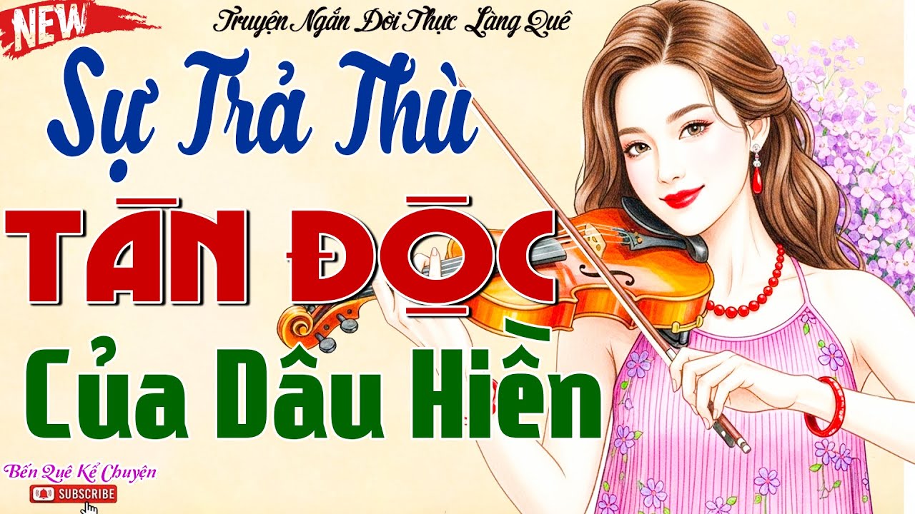 BỊ NHÀ CHỒNG HÀNH HẠ DÂU HIỀN QUYẾT ĐỊNH TRẢ THÙ TÀN ĐỘC - Chuyện làng quê mới nhất