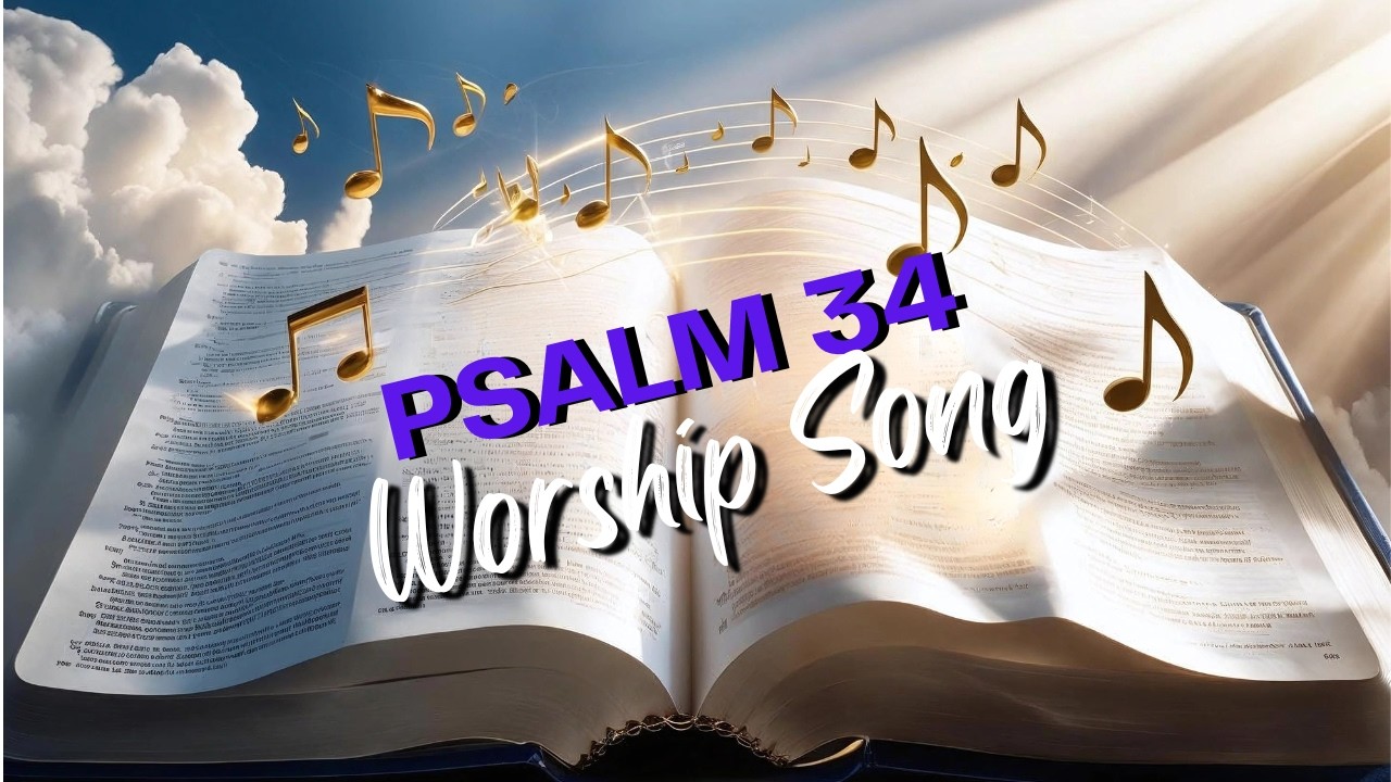 The Lord is Close to the Brokenhearted | Psalm 34 Worship Song