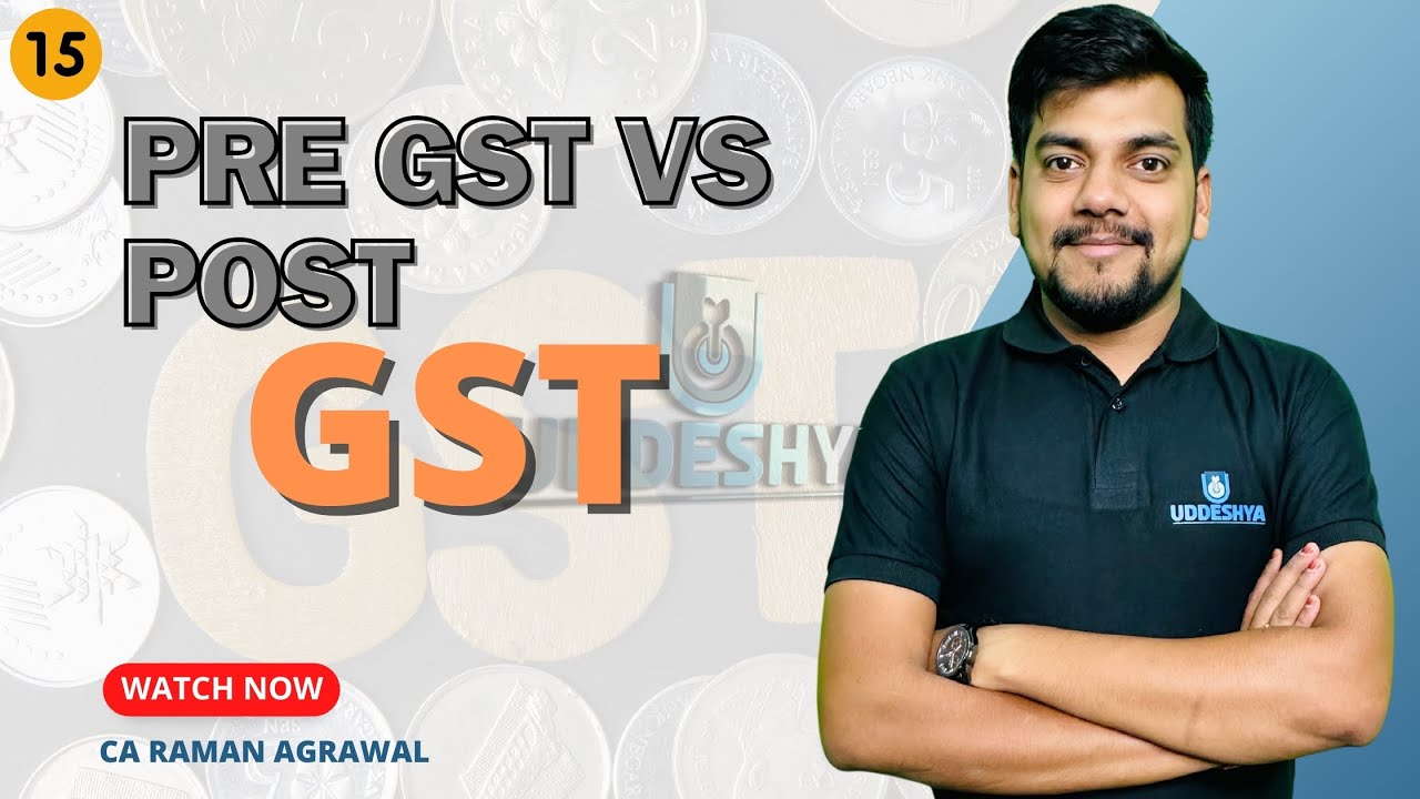 #17  PRE GST VS POST GST