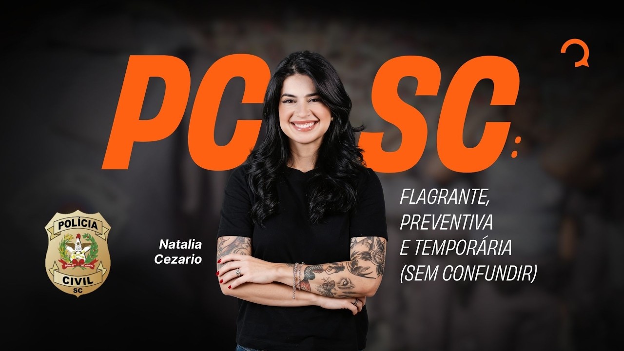 PC SC: Flagrante, Preventiva e Temporária (Sem Confundir)