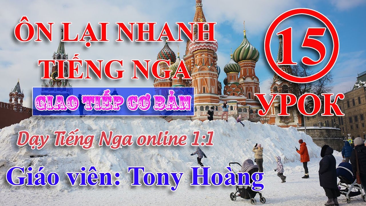 Bài 15: Cách 5 trong Tiếng Nga | Thầy Hoàng dạy Tiếng Nga Online 1:1