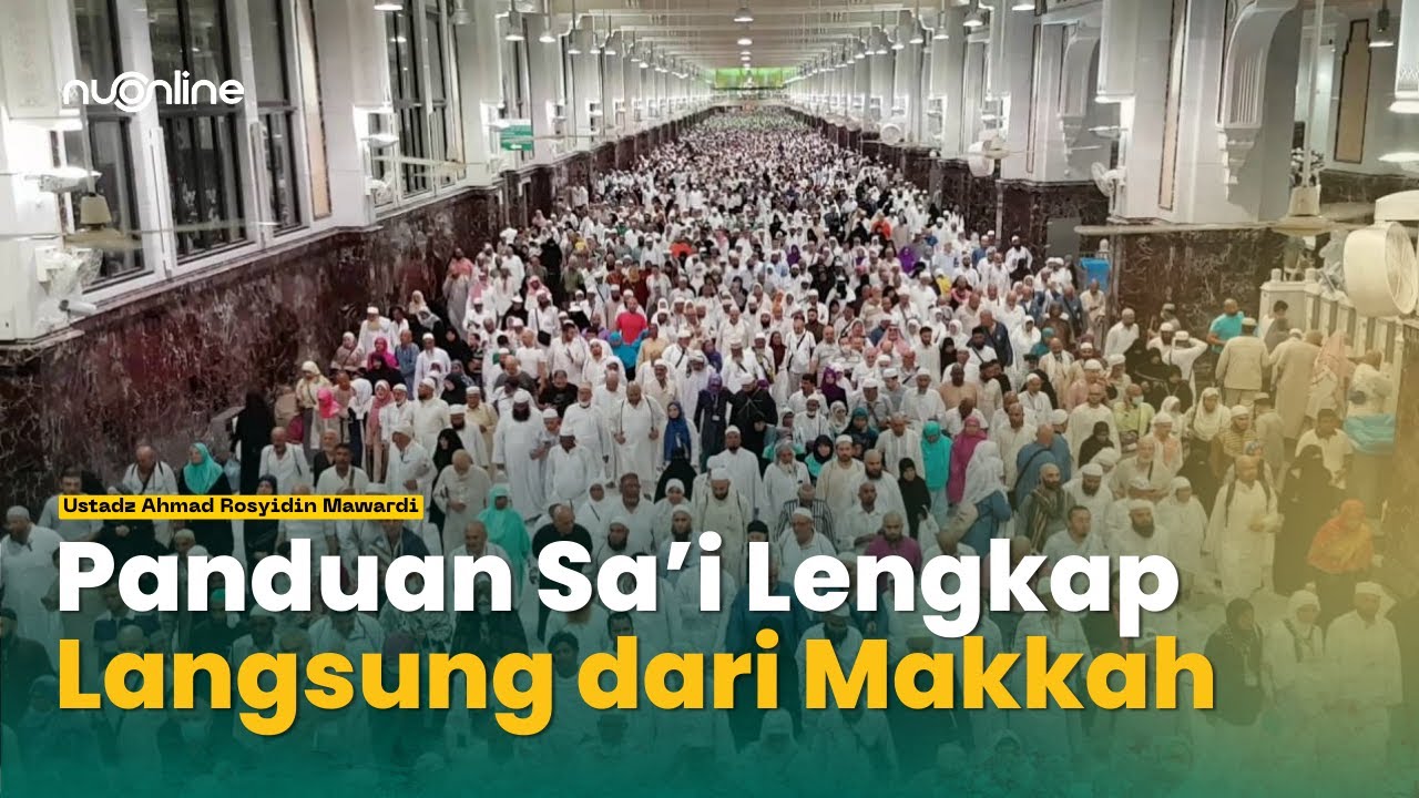 Panduan Sa’i Haji & Umrah Lengkap: Langsung Praktik di Masjidil Haram | Ustadz A. Rosyidin Mawardi