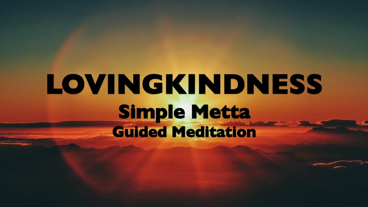 Lovingkindness 10-Minute Metta Meditation