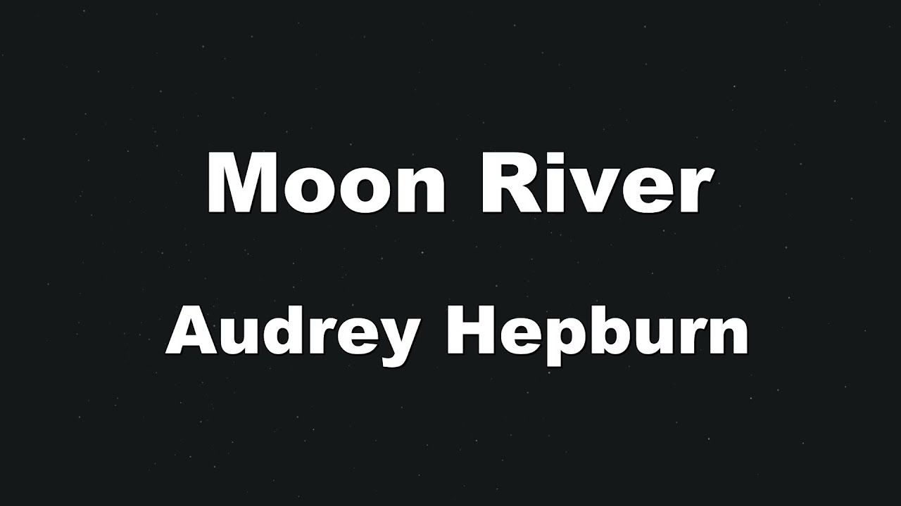 Karaoke♬ Moon River - Audrey Hepburn 【No Guide Melody】 Instrumental