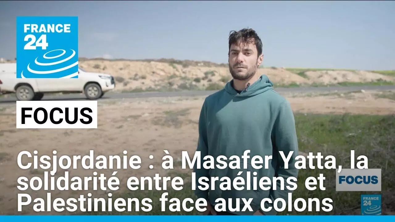 Cisjordanie : à Masafer Yatta, la solidarité entre Israéliens et Palestiniens face aux colons