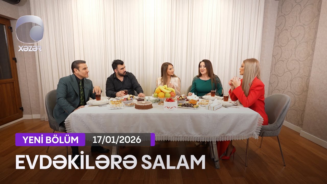 Evdəkilərə Salam - Arzu Mirzəyeva 17.01.2026