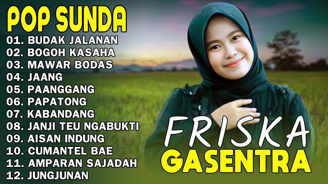 FRISKA POP SUNDA TERPOPULER 2025 - BUDAK JALANAN, BOGOH KASAHA, MAWAR BODAS | GASENTRA PAJAMPANGAN