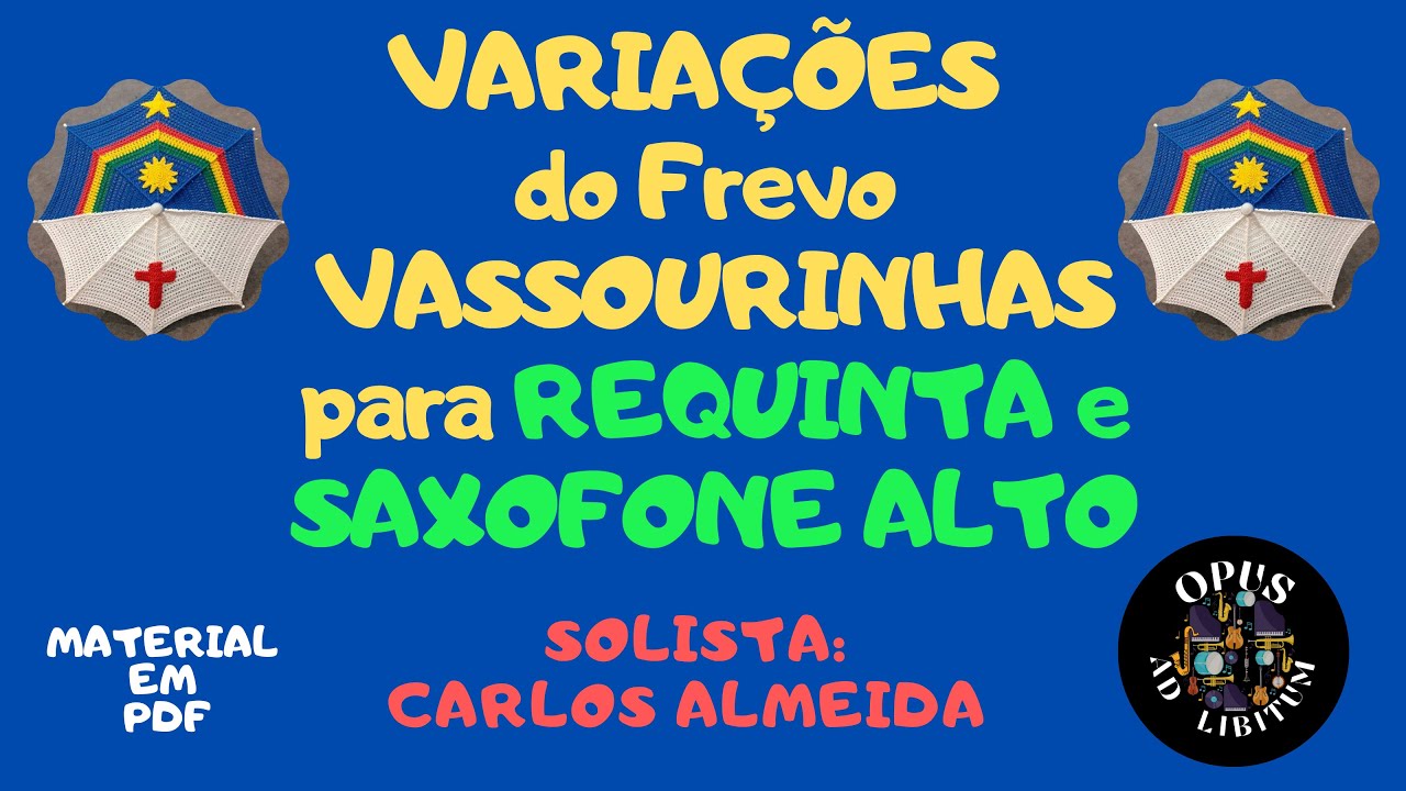 VARIAÇÕES do Frevo VASSOURINHAS para REQUINTA e SAXOFONE ALTO, por Carlos Almeida (Belo Jardim-PE)