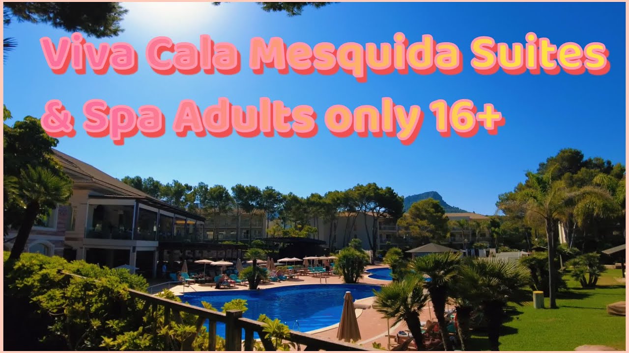 Viva Cala Mesquida Suites & Spa Adults only 16+ Hotelvorstellung