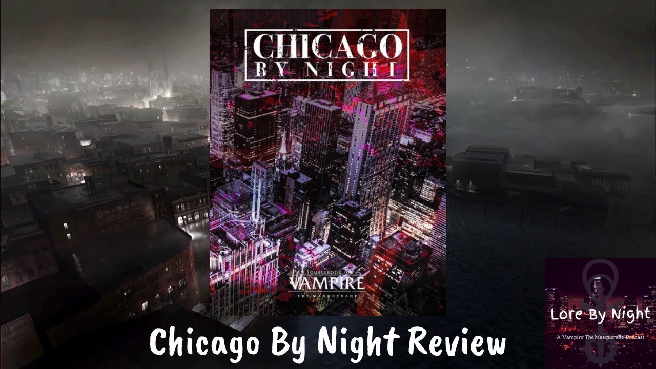 Episode 204: Chicago By Night Fifth Edition Review (Pre-Renegade Acquisition)