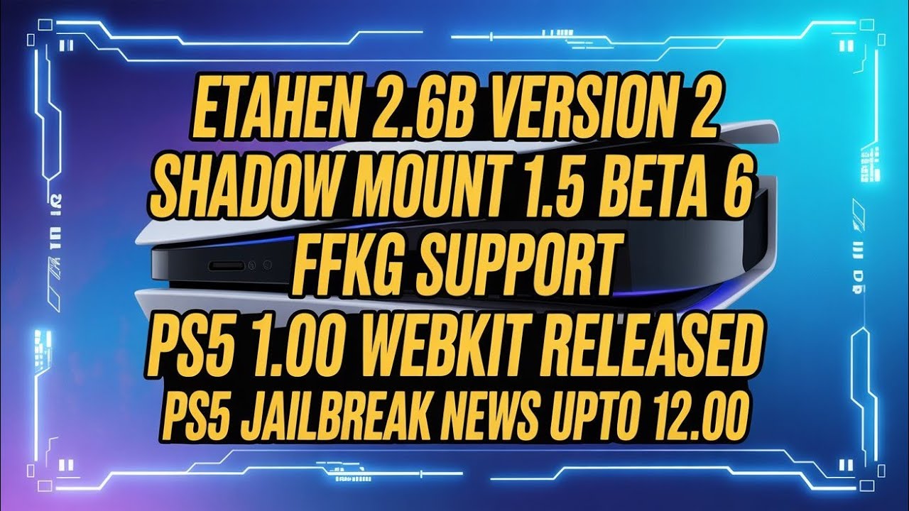 PS5 Jailbreak News| Etahen2.6B version2| Shadow Mount 1.5Beta6