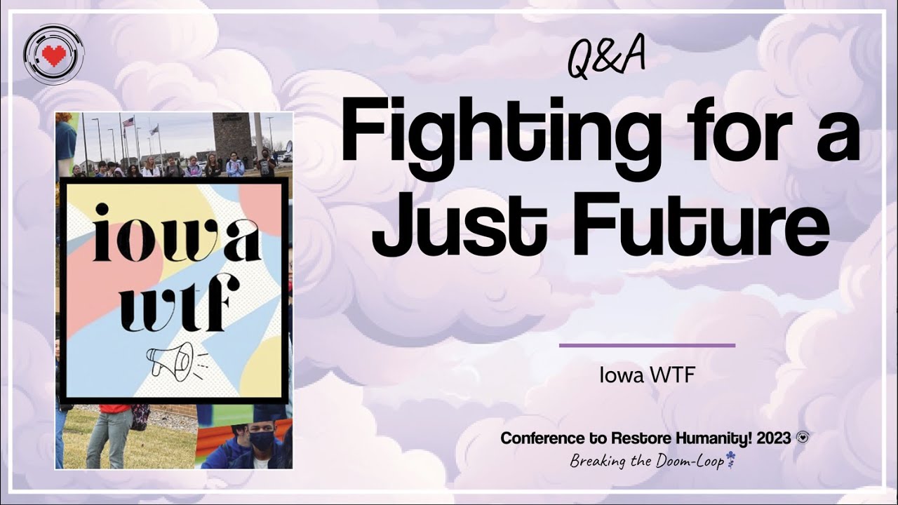 Q&A: Fighting for a More Just Future w/ Iowa WTF | CTRH2023