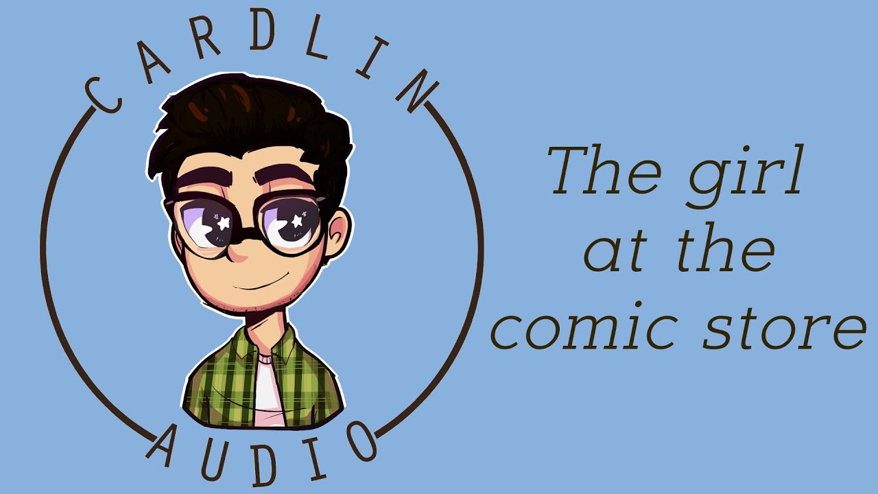 ASMR Voice: The girl at the comic store [M4F] [Crush] [Boyfriend]