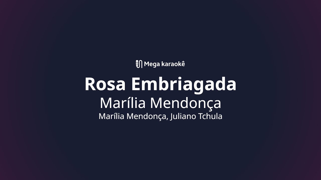🎤 Rosa Embriagada – Marília Mendonça