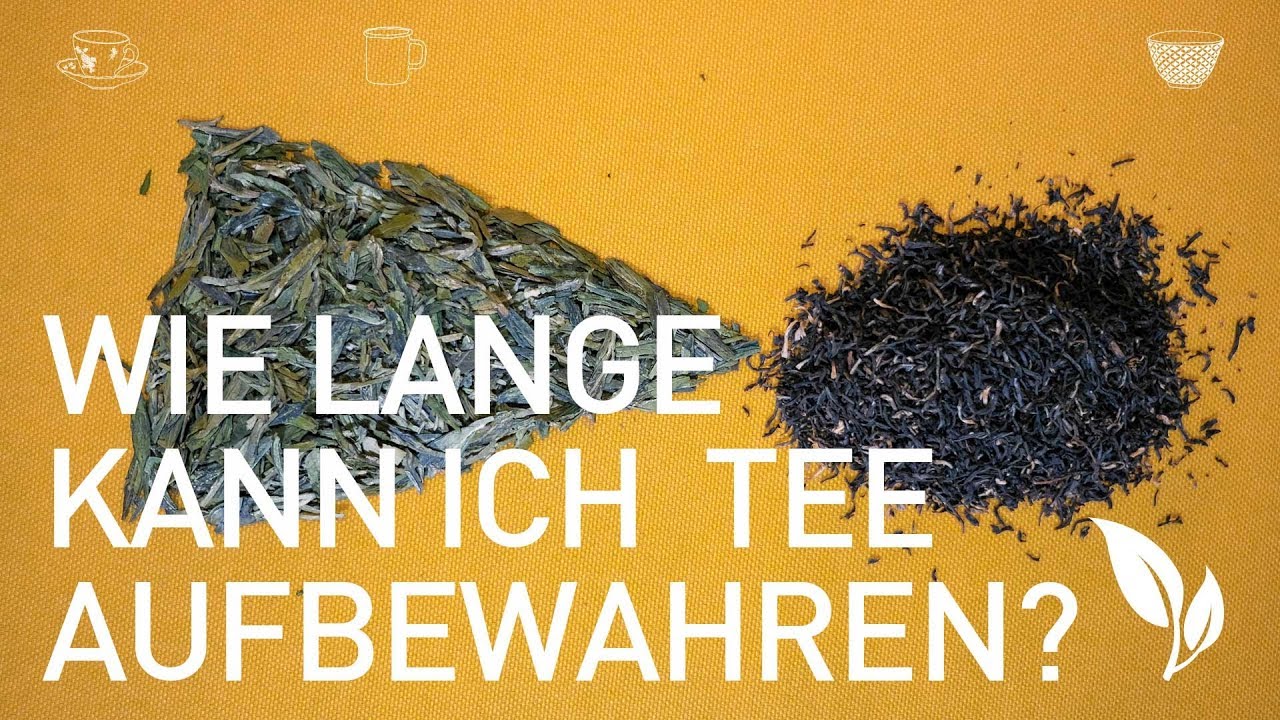 FAQ: Wie lange kann ich Tee aufbewahren?