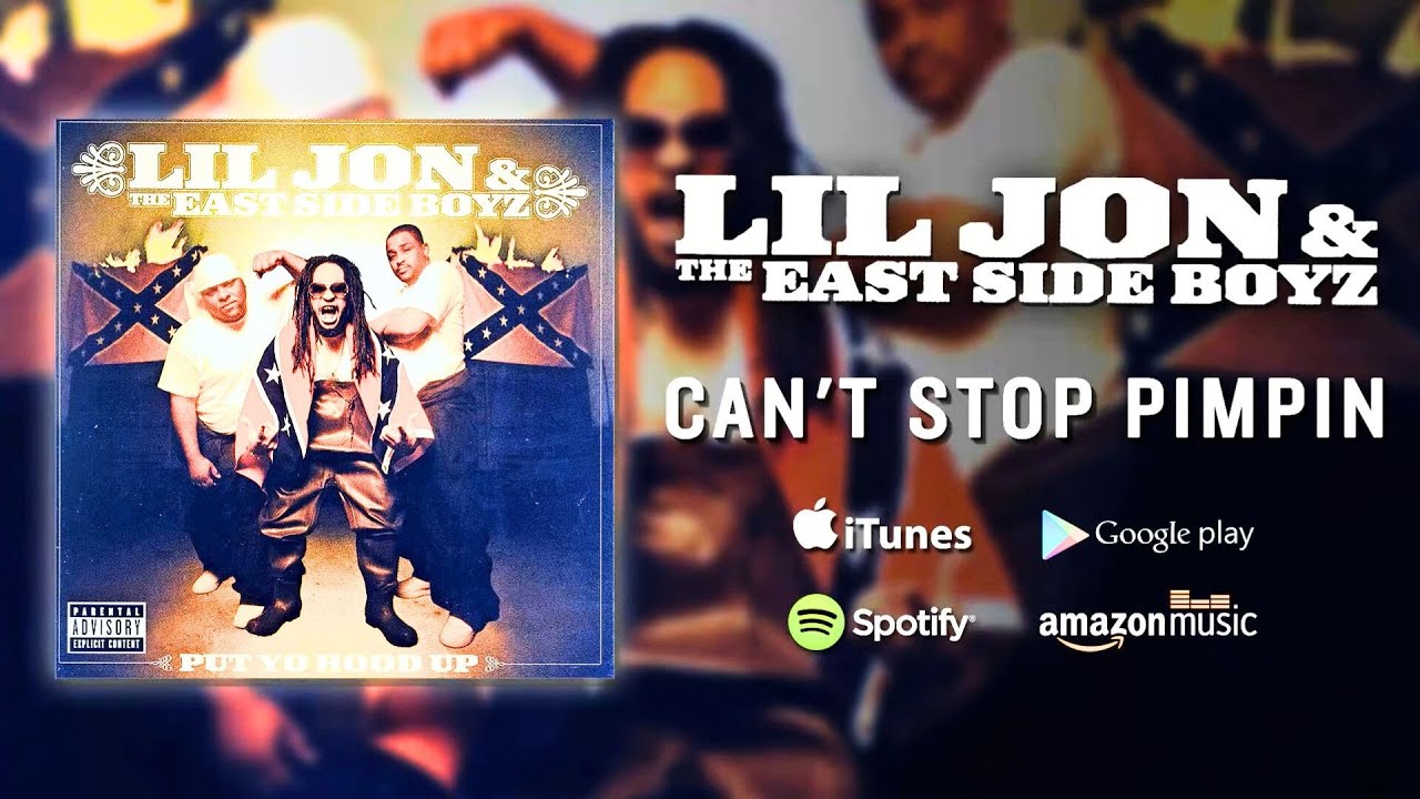 Lil Jon & The East Side Boyz - Can't Stop Pimpin