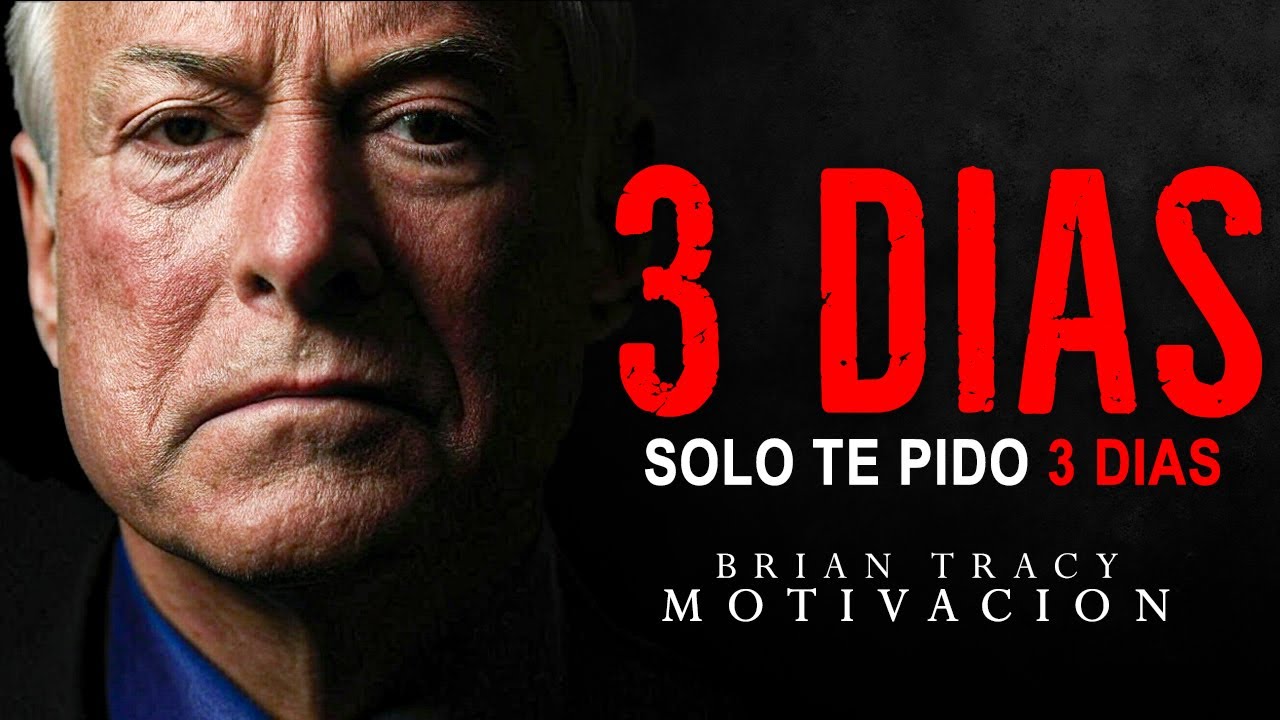 3 DÍAS PARA VOLVERTE IRRECONOCIBLE - Discurso Motivacional Brian Tracy