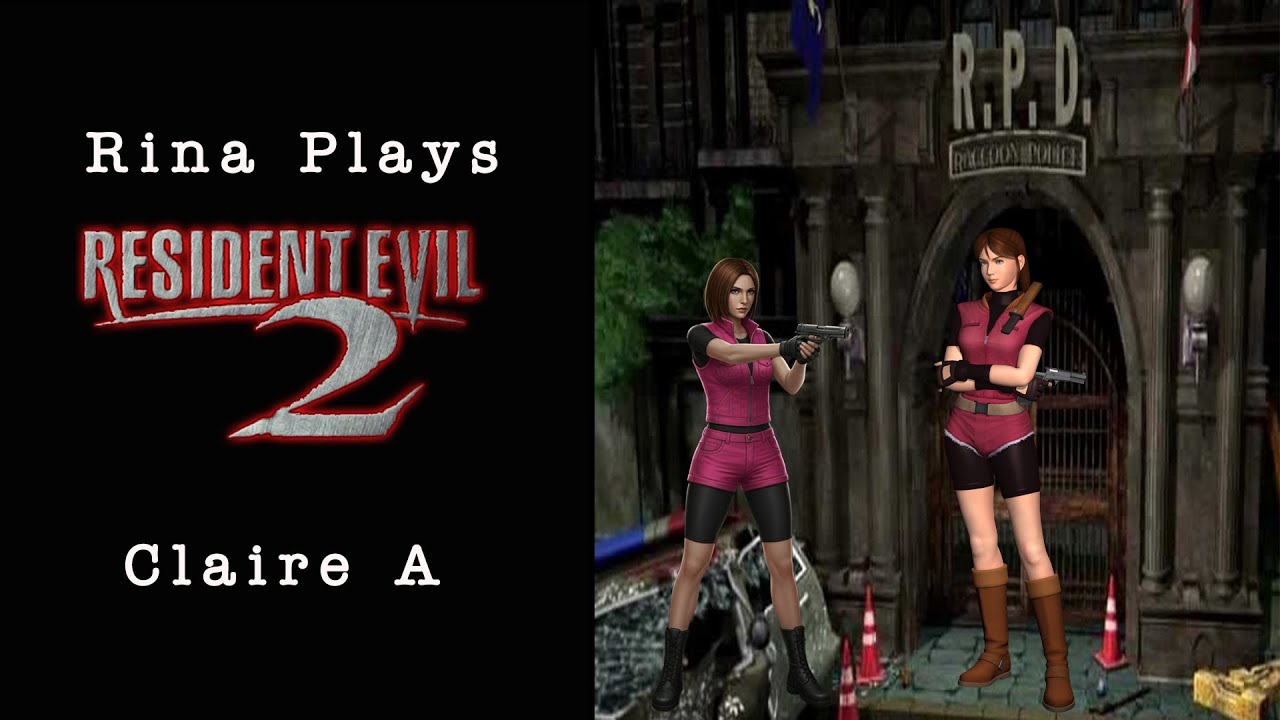 Rina Plays: Resident Evil 2 | Claire A [Commentary]