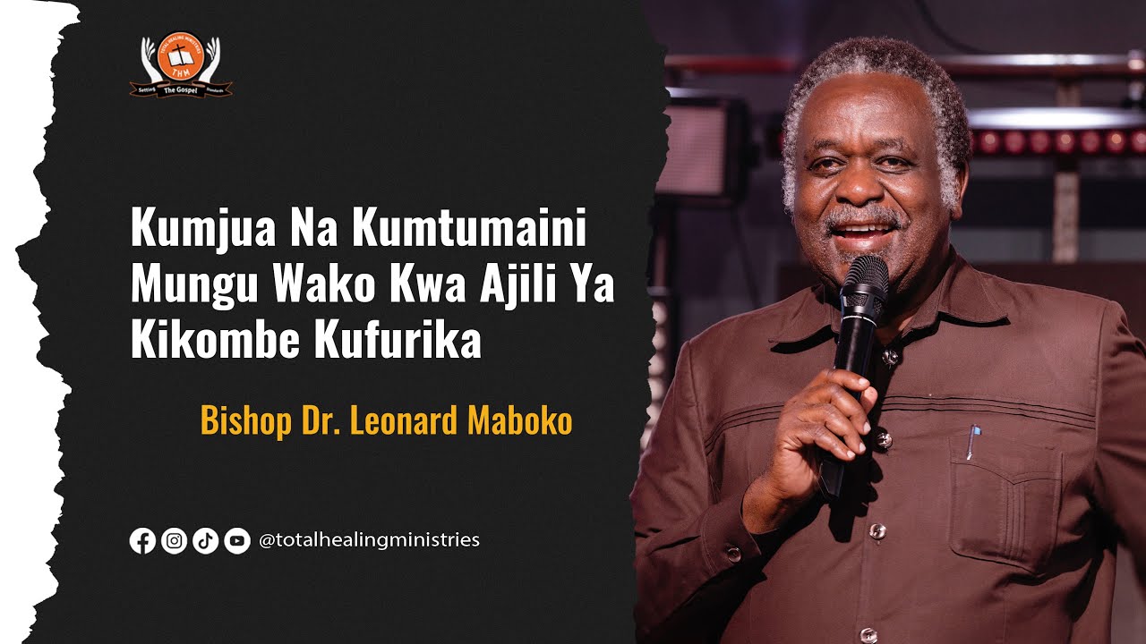 Kumjua Na Kumtumaini Mungu Wako Kwa Ajili Ya Kikombe Kufurika - Bishop Dr. Leonard Maboko