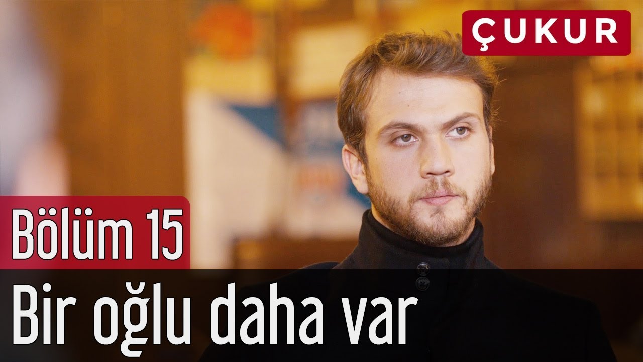 Çukur 15. Bölüm - İdris Babamızın Bir Oğlu Daha Var