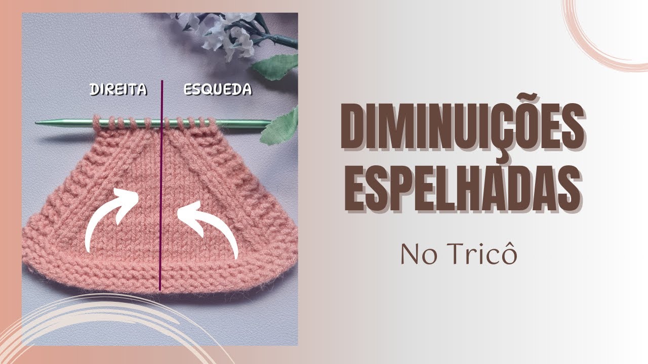 Como Fazer DIMINUIÇÕES SIMPLES No Tricô -  ESPELHADAS  à direita e à esquerda.