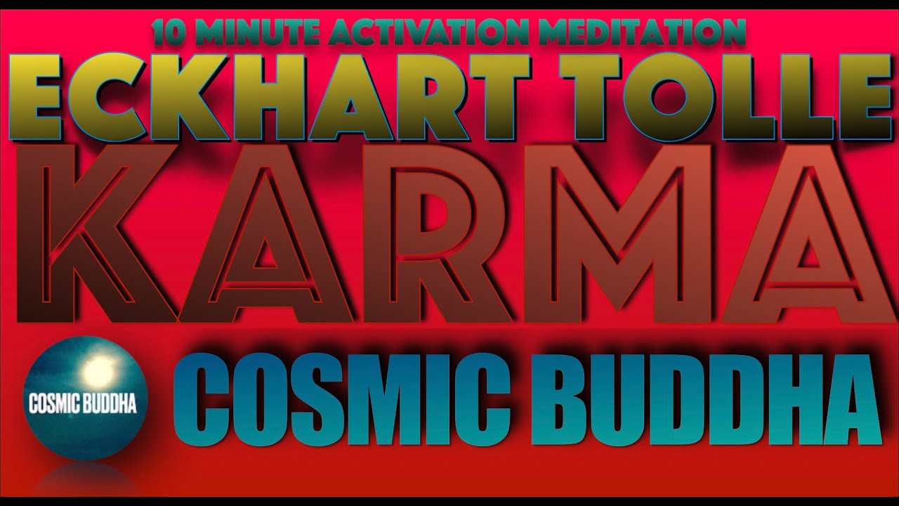 Eckhart Tolle 10 minute KARMA activation meditation. Music therapy #8