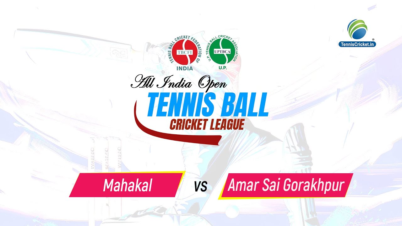 Mahakal V/S Amar Sai Gorakhpur | All India Open Tennis Ball Cricket League 2025