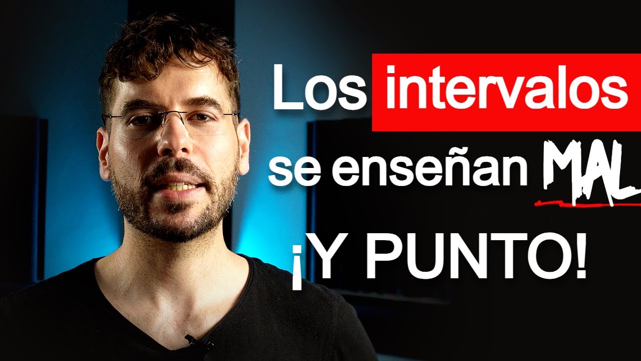 Los INTERVALOS MUSICALES se ENSEÑAN MAL, y PUNTO!