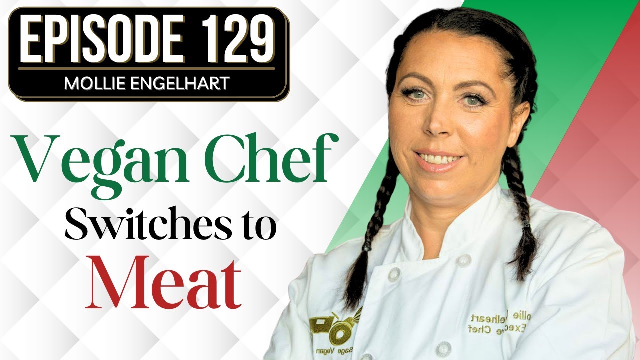 Mollie Engelhart | Vegan Chef Switches To Meat | Episode 129