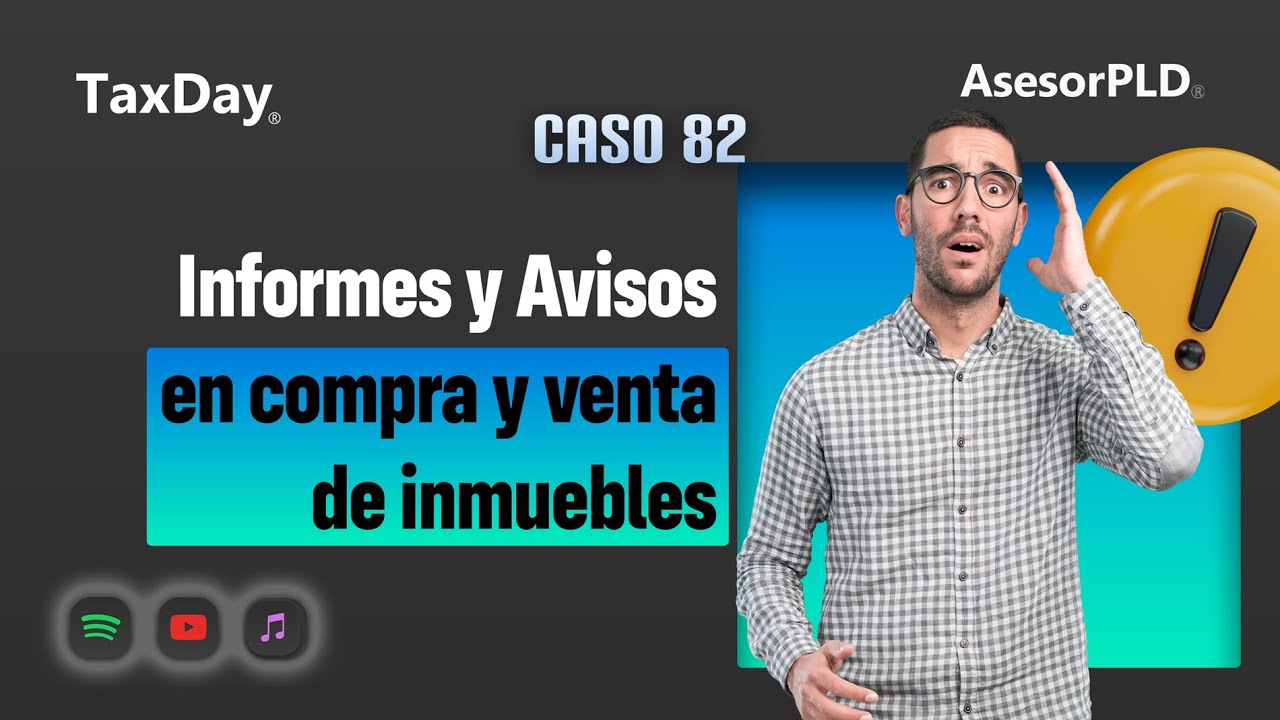 AsesorPLD - Caso 82 Informes y Avisos en compra y venta de inmuebles